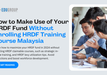 How to Make Use of Your HRDF Fund Without Enrolling HRDF Training Programme Malaysia [2024/2025]